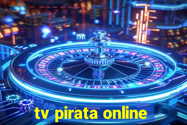 tv pirata online